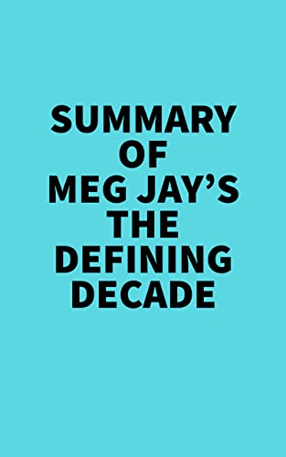 Summary of Meg Jay's The Defining Decade - Click to Buy