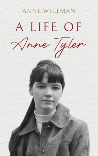 A Life of Anne Tyler - Click to Buy