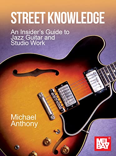 Street Knowledge: An Insider’s Guide to Jazz Guitar and Studio Work - Click to Buy