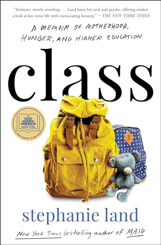 Class: A Memoir of Motherhood, Hunger, and Higher Education - Click to Buy