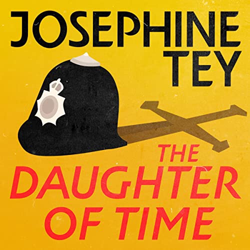 The Daughter of Time: Inspector Alan Grant, Book 5 - Click to Buy