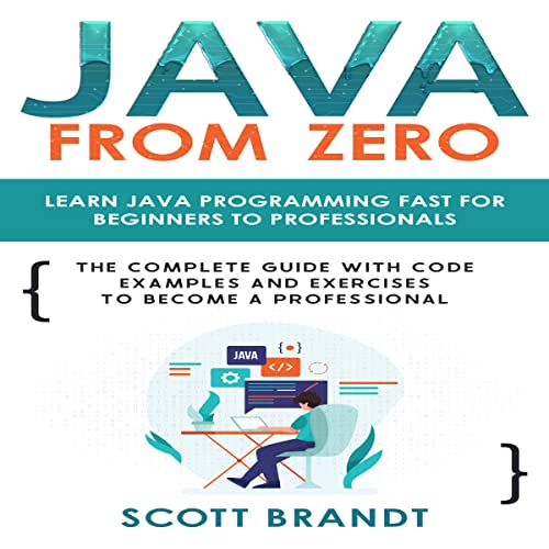 Java from Zero: Learn Java Programming Fast for Beginners to Professionals: The Complete Guide with Code Examples and Exercises to Become a Professional - Click to Buy