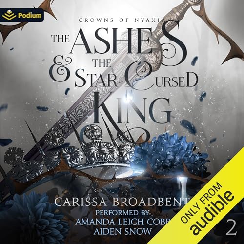 The Ashes and the Star-Cursed King: Crowns of Nyaxia, Book 2 - Click to Buy