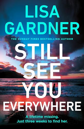 Still See You Everywhere: the brand new gripping crime thriller from the Sunday Times bestselling author - Click to Buy
