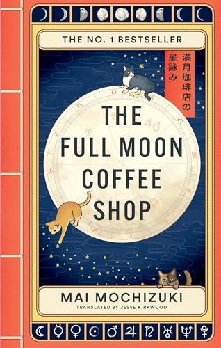 The Full Moon Coffee Shop: THE #1 INTERNATIONALLY BESTSELLING HEALING SERIES FROM JAPAN (English Edition) - Click to Buy
