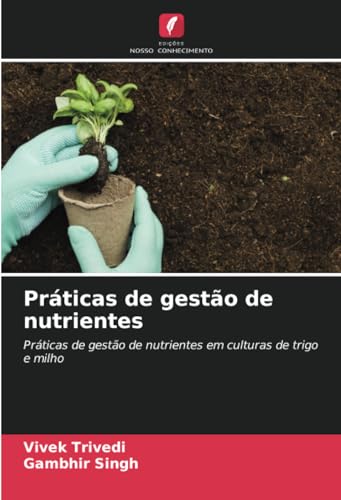 Práticas de gestão de nutrientes: Práticas de gestão de nutrientes em culturas de trigo e milho (Portuguese Edition) - Click to Buy