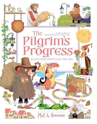 The Pilgrim’s Progress Illustrated Adventure for Kids: A Retelling of John Bunyan’s Classic Tale - Click to Buy