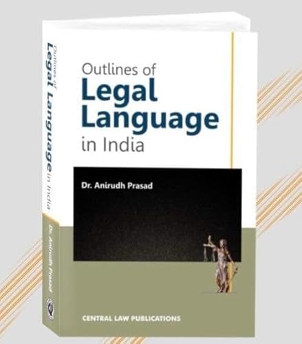 Outlines of legal language in India | Author: Anirudh Prasad 10th edition 2024 - Click to Buy