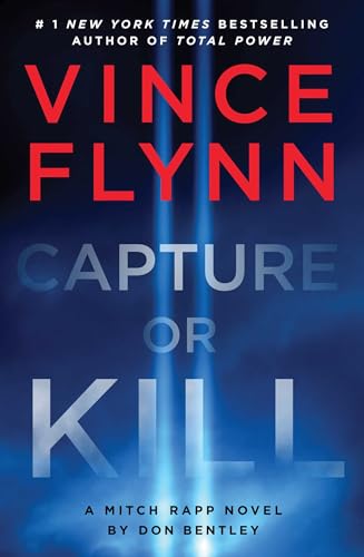 Capture or Kill: A Mitch Rapp Novel by Don Bentley - Click to Buy
