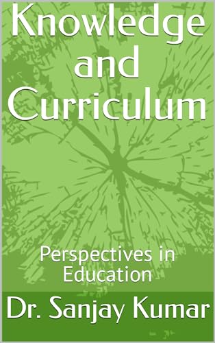 Knowledge and Curriculum: Perspectives in Education