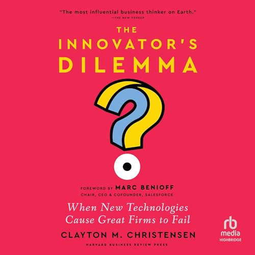 The Innovator's Dilemma, with a New Foreword: When New Technologies Cause Great Firms to Fail - Click to Buy