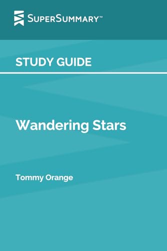 Study Guide: Wandering Stars by Tommy Orange (SuperSummary) - Click to Buy