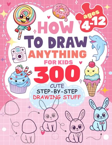 How to Draw Anything for kids: 300 Cute Step-by-Step Drawing Stuff: Amazing Food, Animals, Kawaii, Gifts and Other - Click to Buy