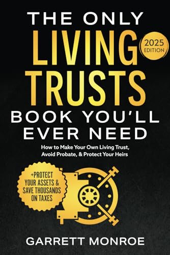 The Only Living Trusts Book You’ll Ever Need: How to Make Your Own Living Trust, Avoid Probate & Protect Your Heirs (Plus Protect Your Assets & Save Thousands on Taxes) (Wealth Strategy) - Click to Buy