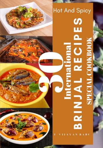 30 International BRINJAL RECIPES: SPECIAL COOKBOOK - Click to Buy