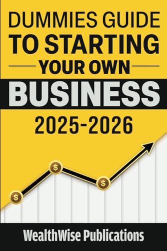 Dummies Guide to Starting Your Own Business: Your Definitive Guide to Launching a Successful Business Quickly and Efficiently — Gain an Edge - Click to Buy