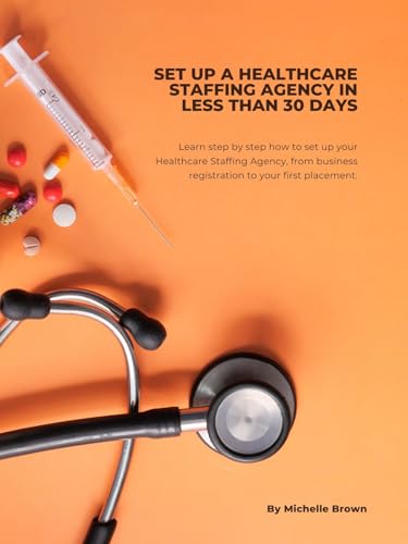 Set up a Healthcare Staffing Agency in less than 30 days - Click to Buy