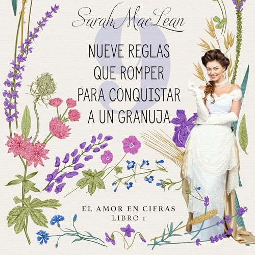 Nueve reglas que romper para conquistar a un granuja [Nine Rules to Break When Romancing a Rake]: El amor en cifras 1 [Love by Numbers, Book 1] - Click to Buy