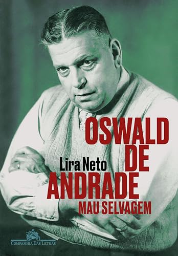 Oswald de Andrade: Mau selvagem (Portuguese Edition) - Click to Buy