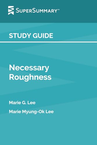 Study Guide: Necessary Roughness by Marie G. Lee, Marie Myung-Ok Lee (SuperSummary) - Click to Buy