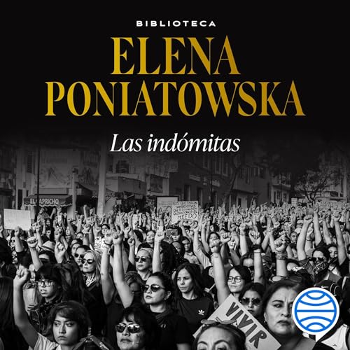 Las indómitas: Biblioteca Elena Poniatowska - Click to Buy
