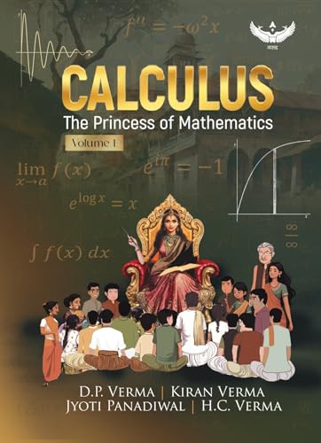 Calculus: The Princess of Mathematics Volume- 1