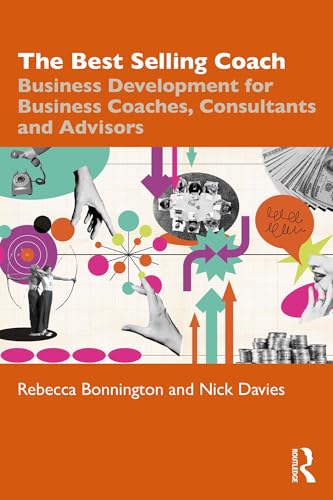The Best Selling Coach: Business Development for Business Coaches, Consultants and Advisors (English Edition) - Click to Buy