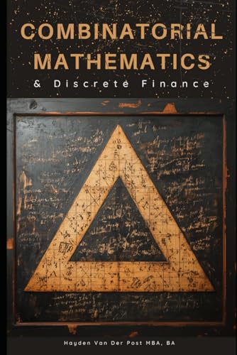 Combinatorial Mathematics & Discrete Finance: A Practical guide for Analyst - Click to Buy