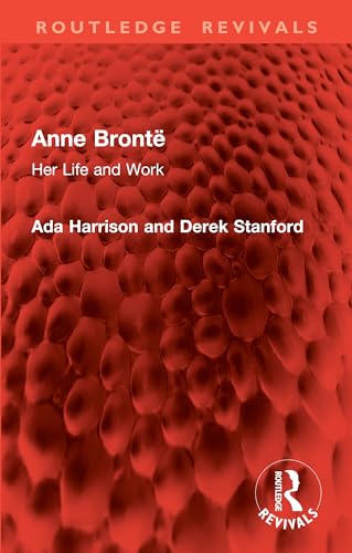 Anne Brontë: Her Life and Work (Routledge Revivals) - Click to Buy