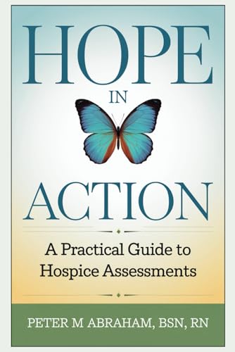 HOPE in Action: A Practical Guide to Hospice Assessments (Empowering Excellence in Hospice: A Nurse's Toolkit for Best Practices) - Click to Buy