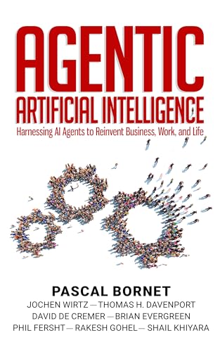 Agentic Artificial Intelligence: Harnessing AI Agents to Reinvent Business, Work and Life - Click to Buy