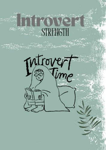 Introvert Strength: How to Leverage Your Inner Power for Success - Click to Buy